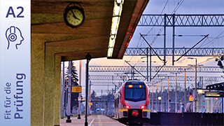 Fit für die Prüfung - A2 - Hören: Durchsage am Bahnhof